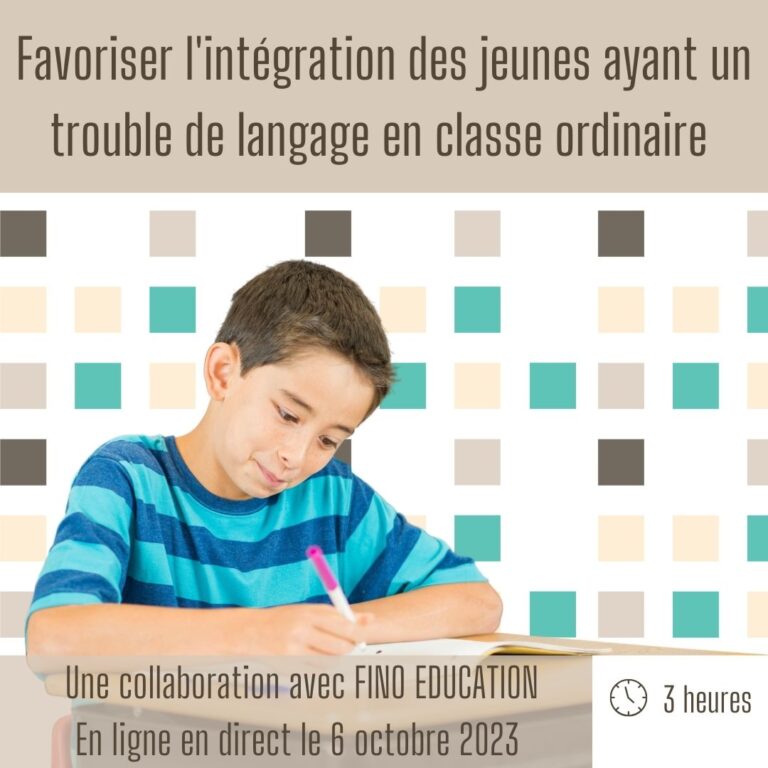 Favoriser l'intégration des jeunes ayant un trouble de langage en classe ordinaire