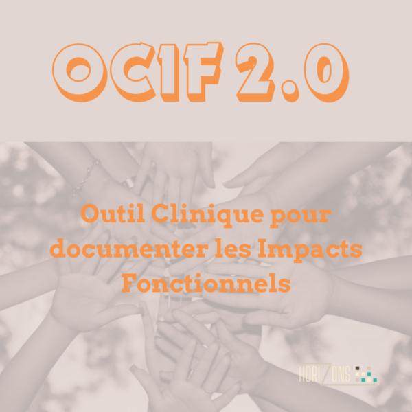 OCIF 2.0 Outil Clinique pour documenter les Impacts Fonctionnels